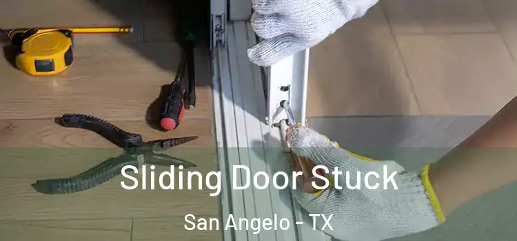  Sliding Door Stuck San Angelo - TX